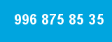 996 875 85 35